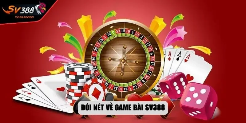 Đôi nét về game bài SV388
