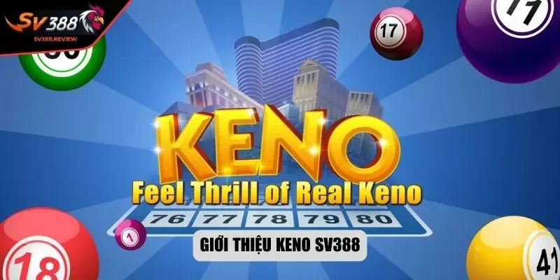 Giới thiệu Keno SV388